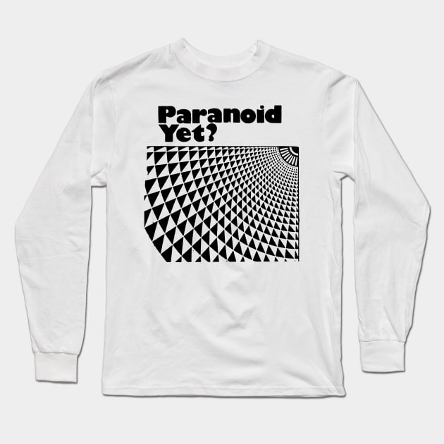 PARANOID YET Long Sleeve T-Shirt by TheCosmicTradingPost